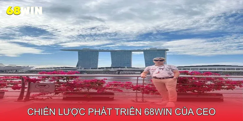 CEO Trần Lâm Akaza Xây Dựng 68win Uy Tín Trong Ngành 3 Chiến Lược Phát Triển 68win Dưới Sự Lãnh Đạo Của CEO Trần Lâm Akaza